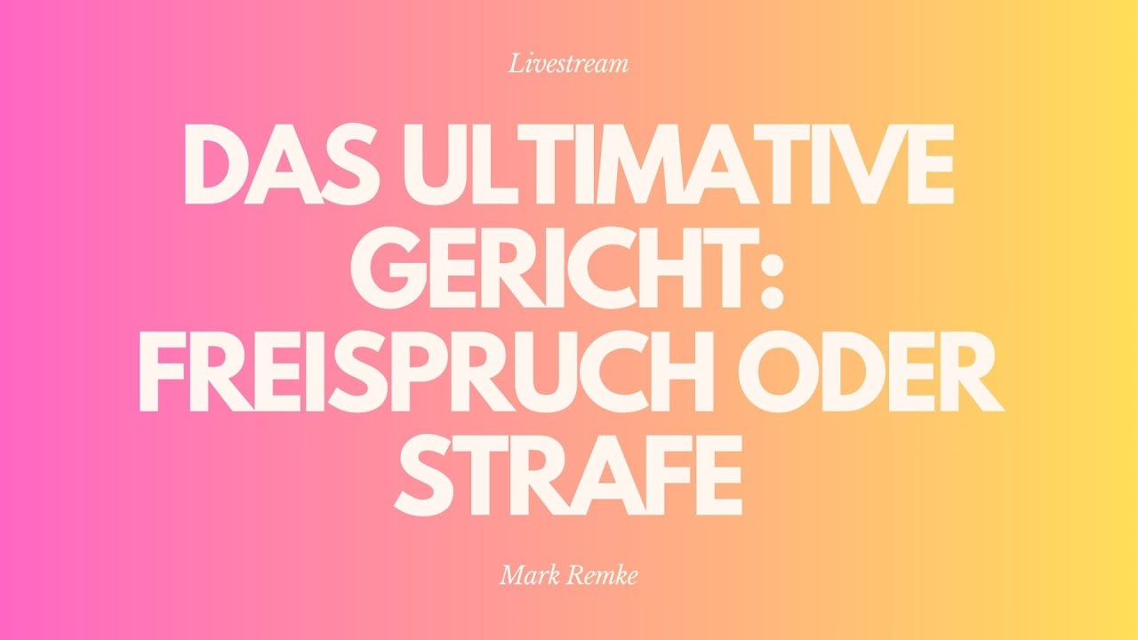 Das ultimative Gericht: Freispruch oder Strafe - Livestream aus dem Adventhaus