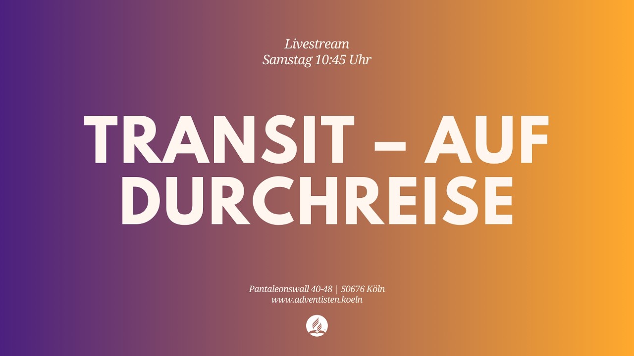 Transit – Auf Durchreise - Livestream aus dem Adventhaus Köln-Mitte