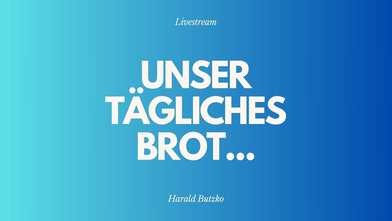 Unser tägliches Brot... - Livestream aus dem Adventhaus
