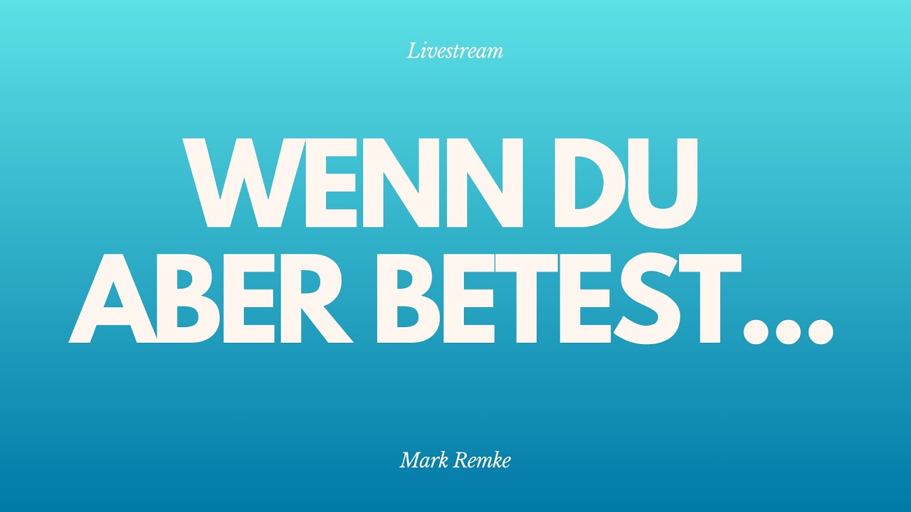 Wenn du aber betest... - Livestream aus dem Adventhaus Köln-Mitte