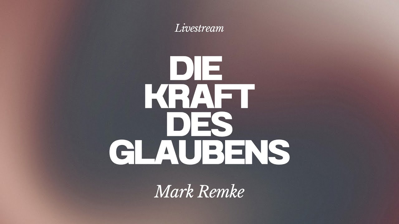 Die Kraft des Glaubens - Livestream aus dem Adventhaus Köln-Mitte