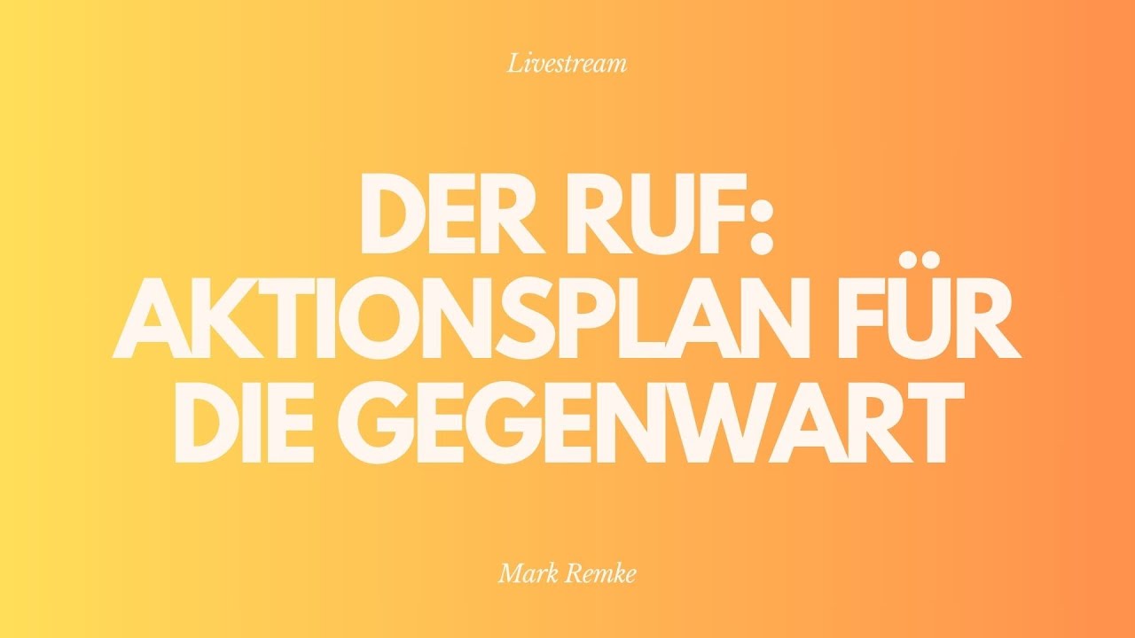 Der Ruf: Aktionsplan für die Gegenwart - Livestream aus dem Adventhaus