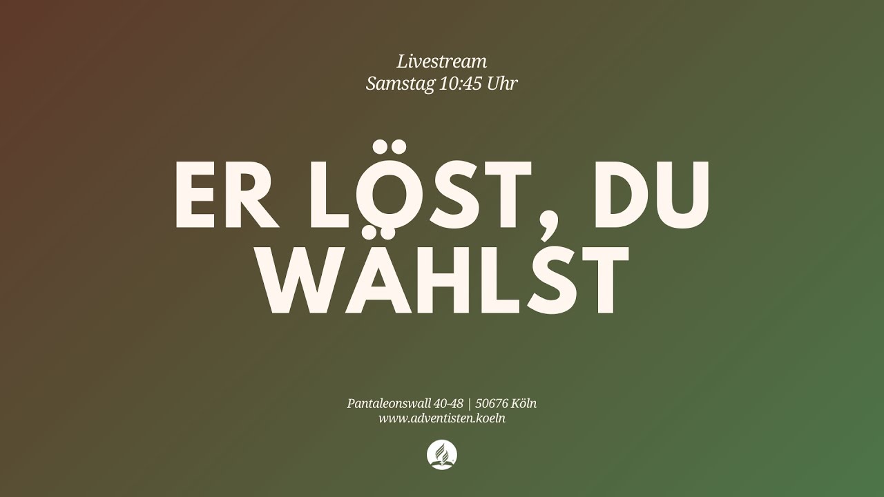 Er löst, Du wählst - Livestream aus dem Adventhaus Köln-Mitte