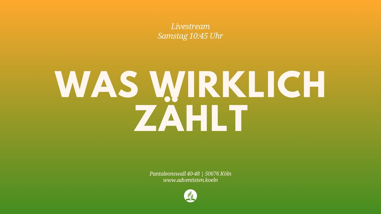 Was wirklich zählt - Livestream aus dem Adventhaus Köln-Mitte