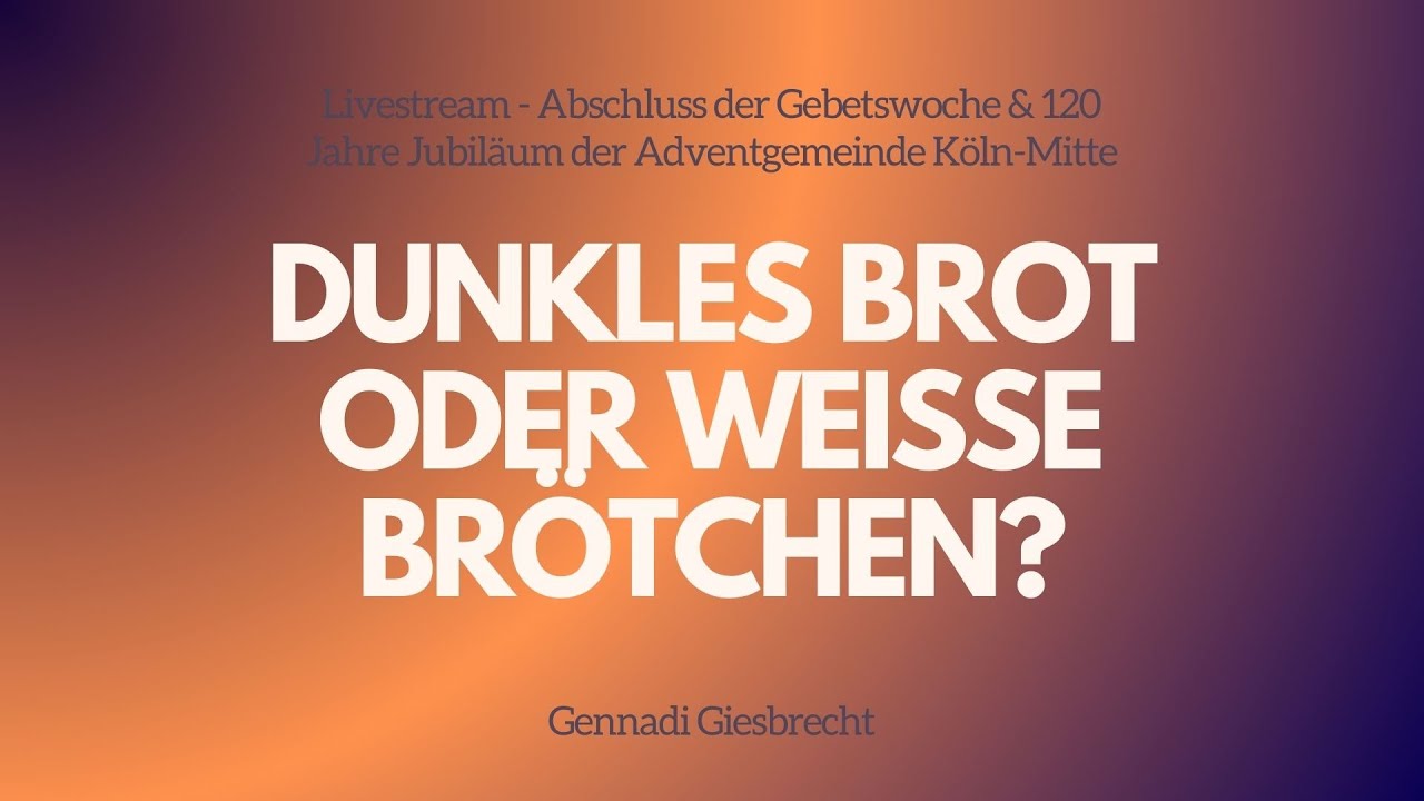 Dunkles Brot oder weiße Brötchen? - Livestream aus dem Adventhaus Köln-Mitte