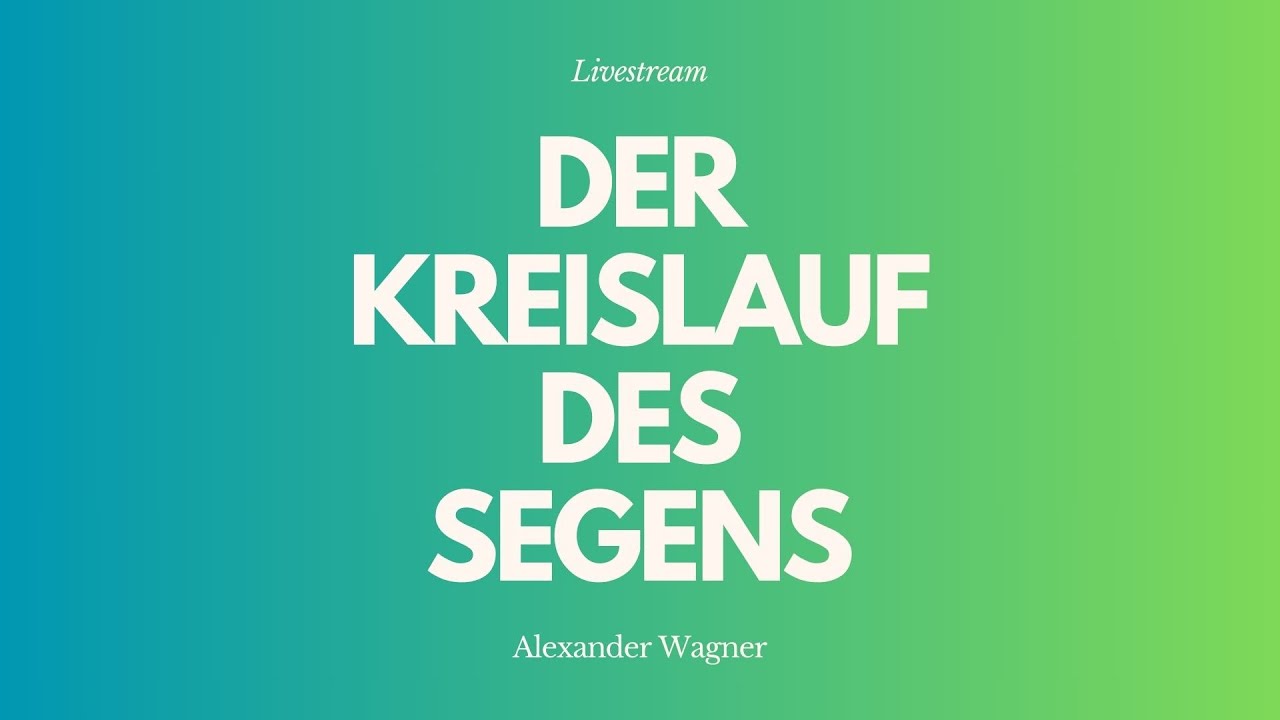 Der Kreislauf des Segens - Livestream aus dem Adventhaus