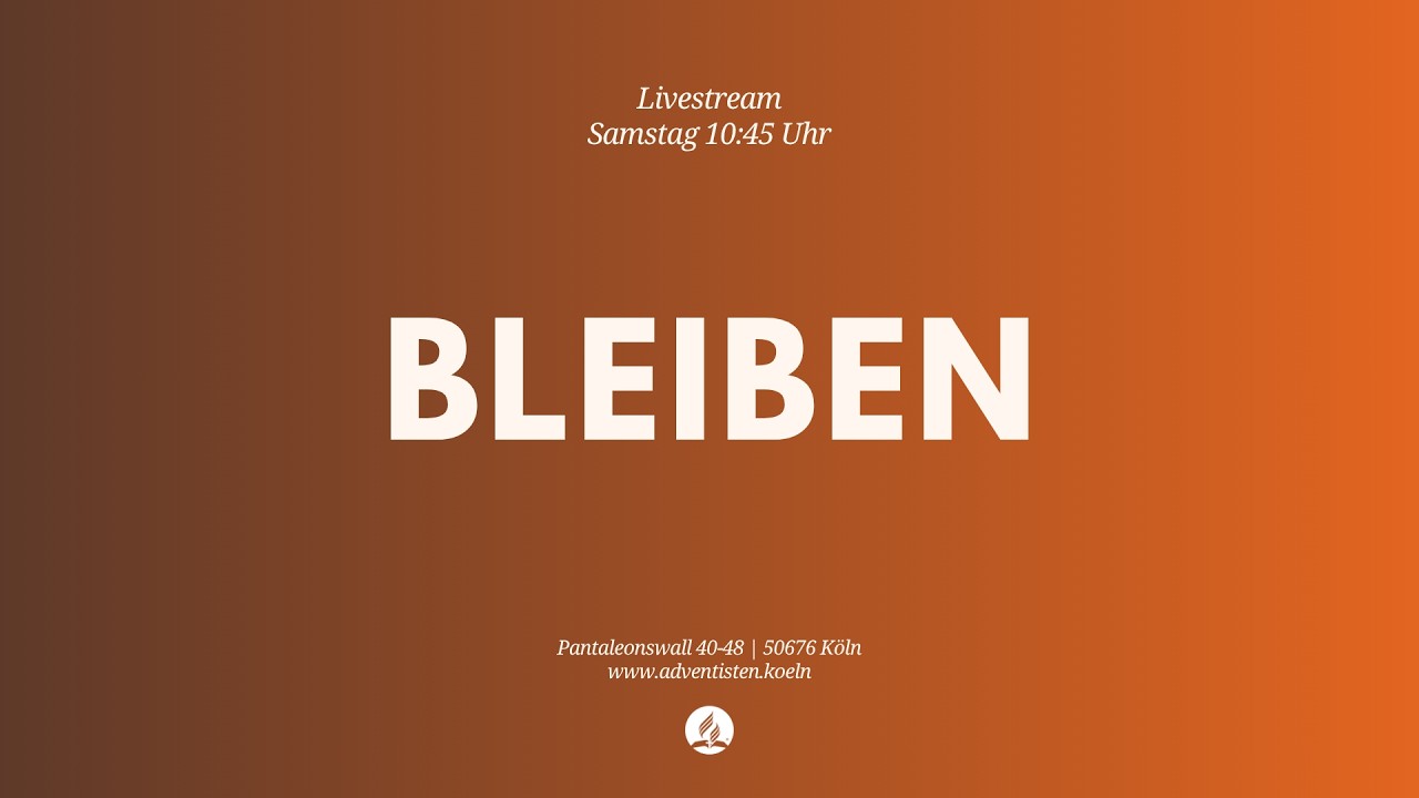 Bleiben - Livestream aus dem Adventhaus Köln-Mitte