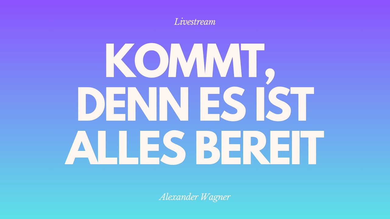 Kommt, denn es ist alles bereit - Livestream aus dem Adventhaus Köln-Mitte
