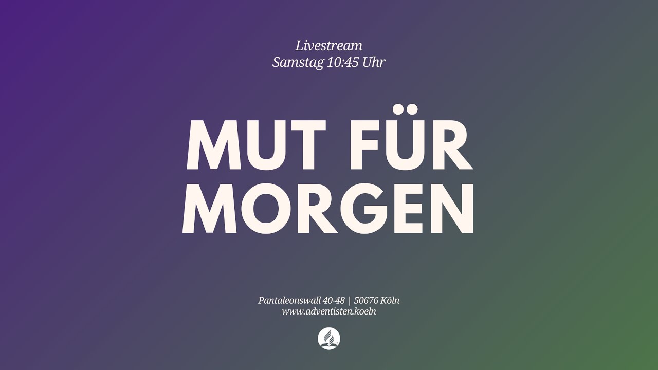 Mut für morgen - Livestream aus dem Adventhaus Köln-Mitte