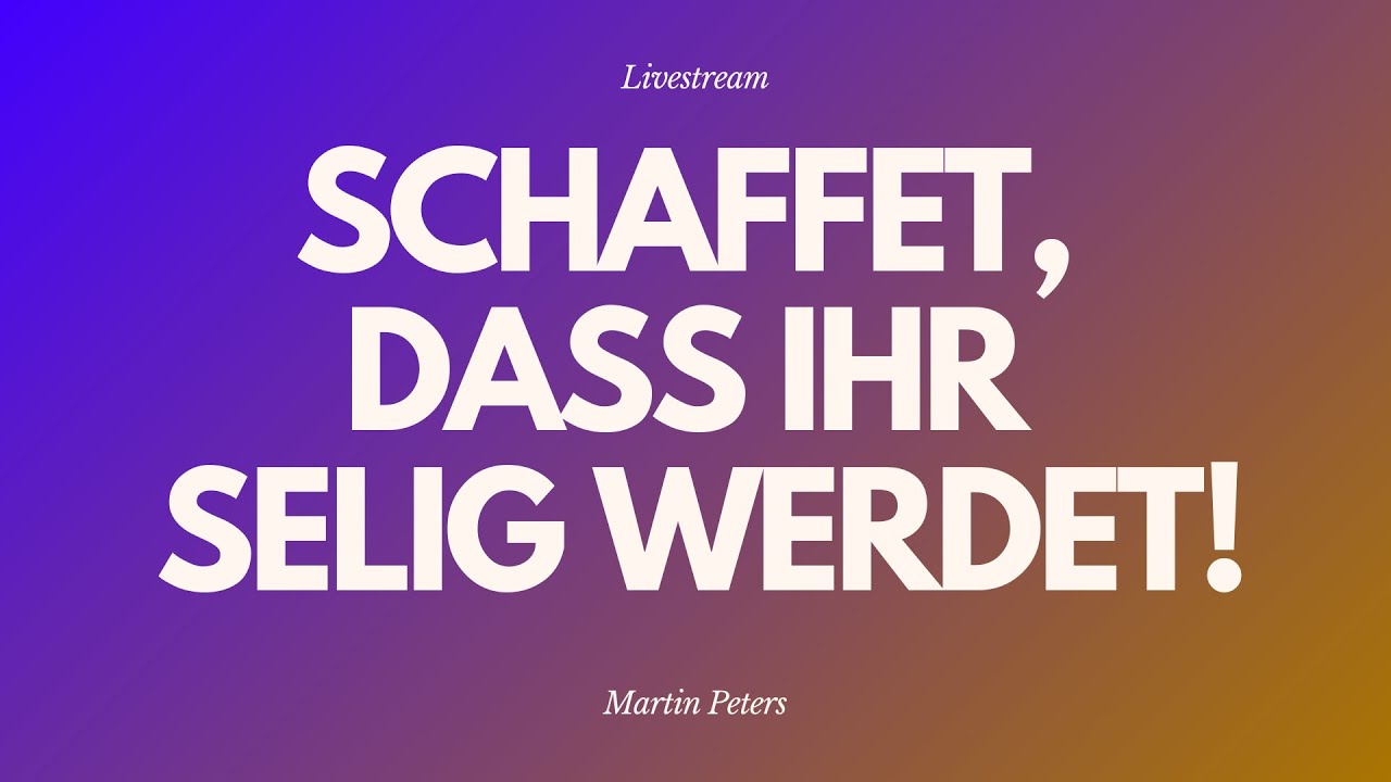 Schaffet, dass ihr selig werdet! - Livestream aus dem Adventhaus Köln-Mitte