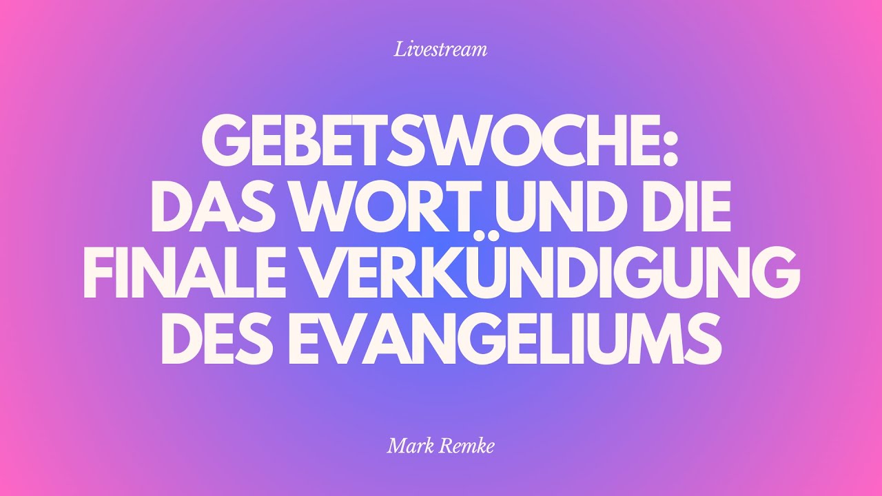 Das Wort und die finale Verkündigung des Evangeliums - Livestream aus dem Adventhaus Köln-Mitte