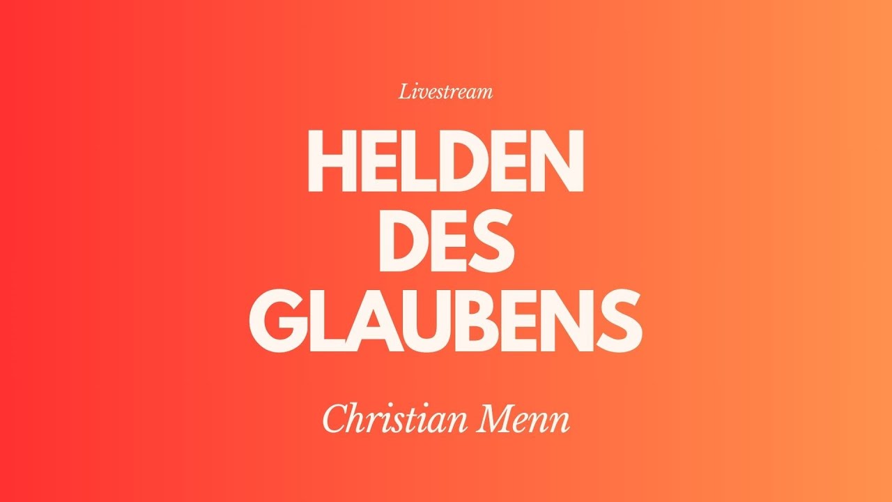 Helden des Glaubens - Livestream aus dem Adventhaus Köln-Mitte