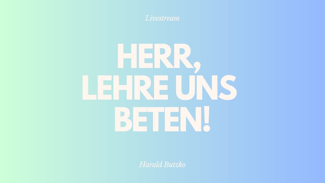 Herr, lehre uns beten! - Livestream aus dem Adventhaus Köln-Mitte