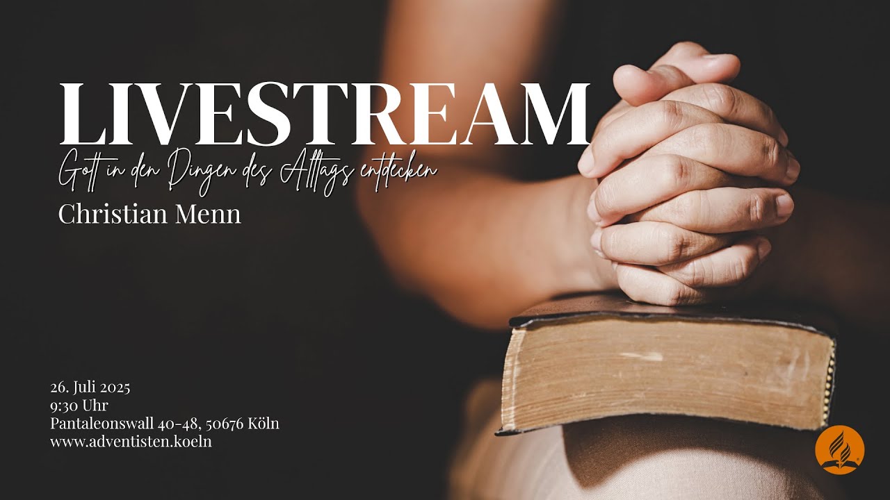 Gott in den Dingen des Alltags entdecken - Livestream aus dem Adventhaus Köln-Mitte