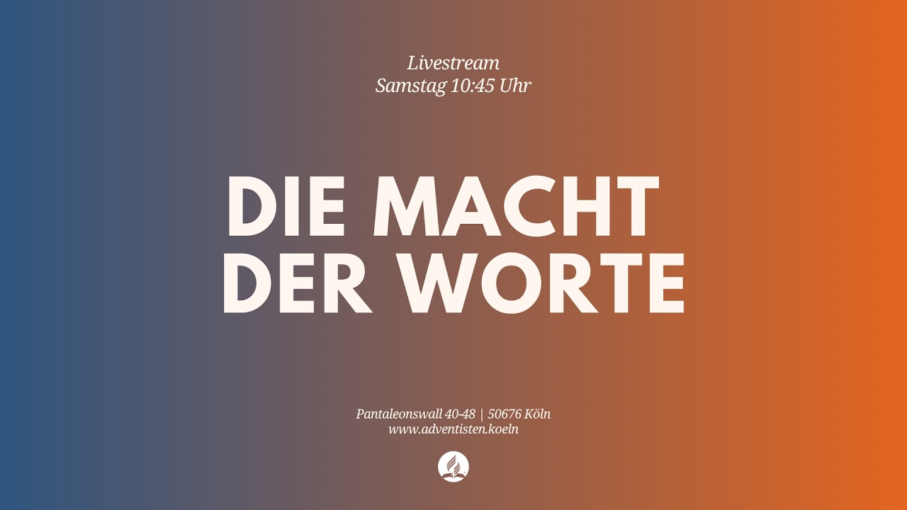 Die Macht der Worte - Livestream aus dem Adventhaus Köln-Mitte