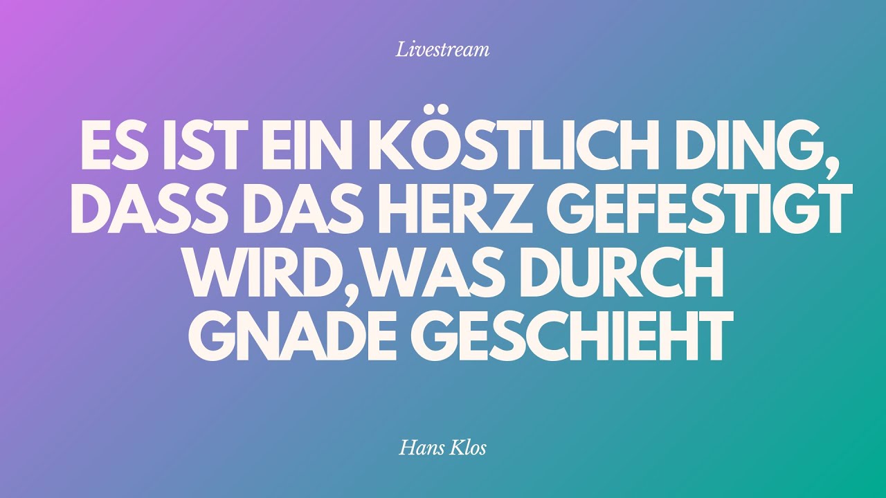 Herzfestigung geschieht durch Gnade - Livestream aus dem Adventhaus Köln-Mitte