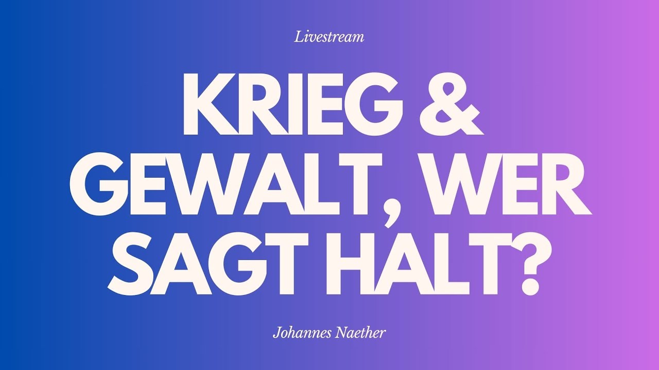 Krieg & Gewalt, wer sagt halt? - Livestream aus dem Adventhaus