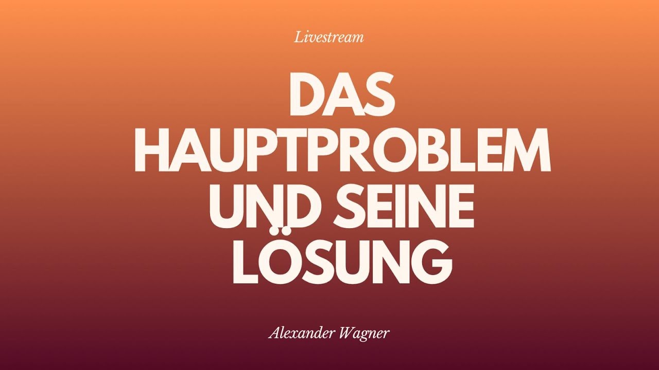 Das Hauptproblem und seine Lösung - Livestream aus der Adventgemeinde Köln-Mitte