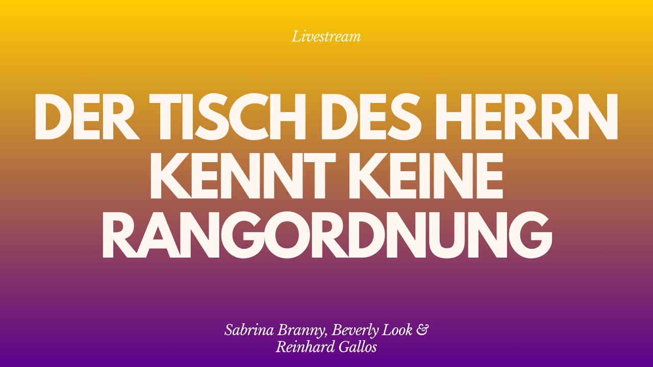 Der Tisch des Herrn kennt keine Rangordnung - Livestream aus dem Adventhaus Köln-Mitte