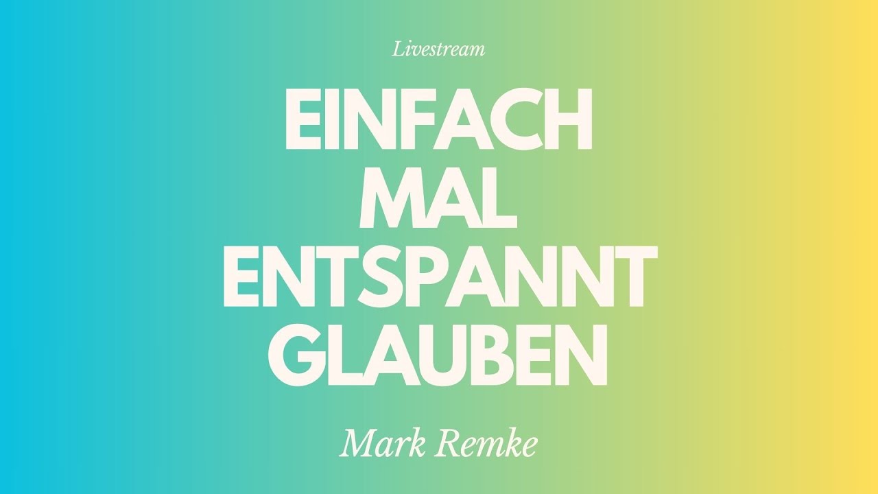 Einfach mal entspannt glauben - Livestream aus dem Adventhaus