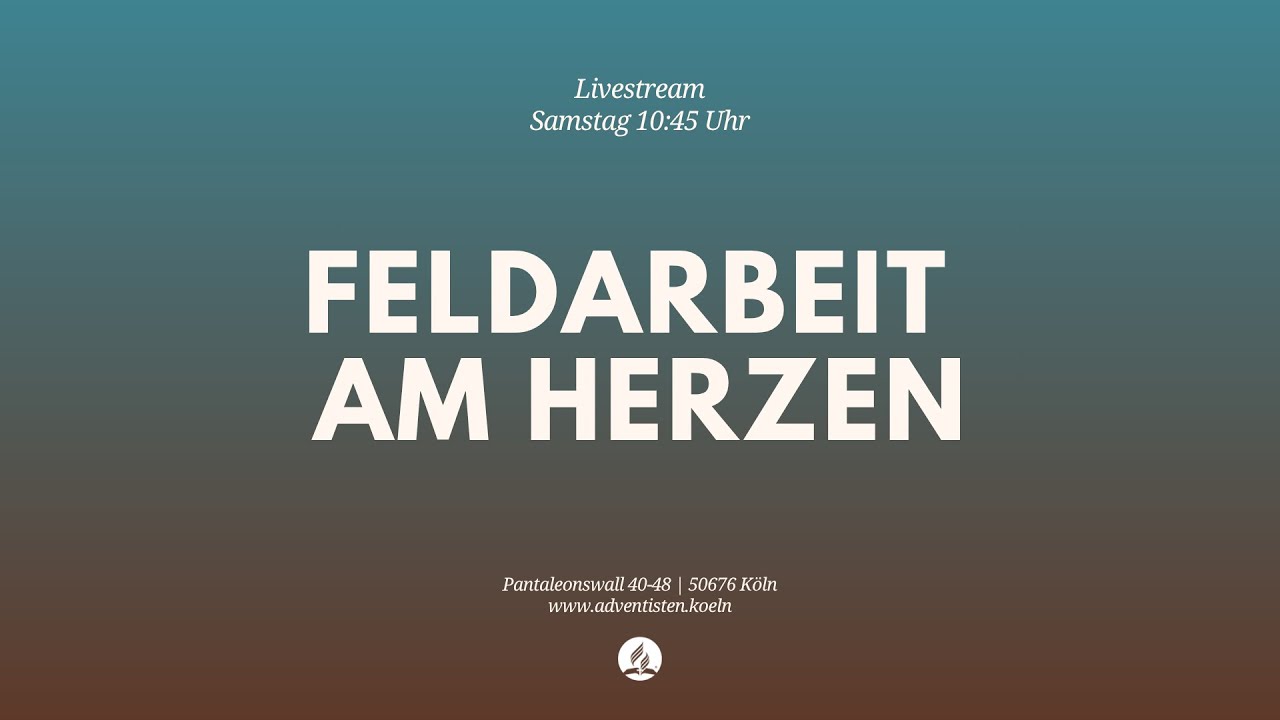 Feldarbeit am Herzen - Livestream aus dem Adventhaus Köln-Mitte